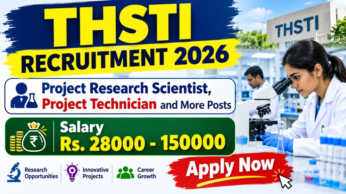 THSTI Recruitment 2026 – Walkin for Project Research Scientist, Project Technician and More Posts