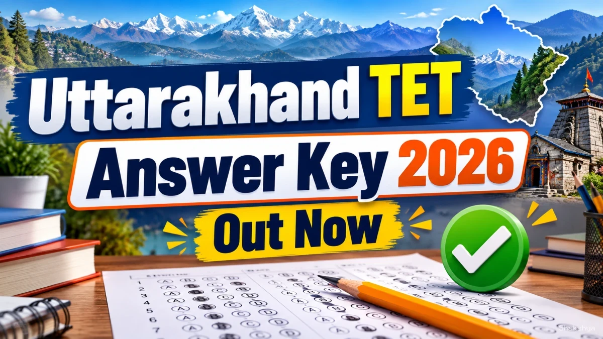 Uttarakhand TET Answer Key 2026 Out – UTET I & II Provisional Key Released